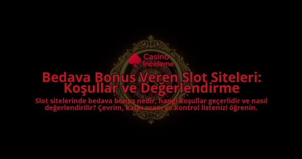 Bedava-Bonus-Veren-Slot-Siteleri-Kosullar-ve-Degerlendirme-overlay-1788106598.jpg