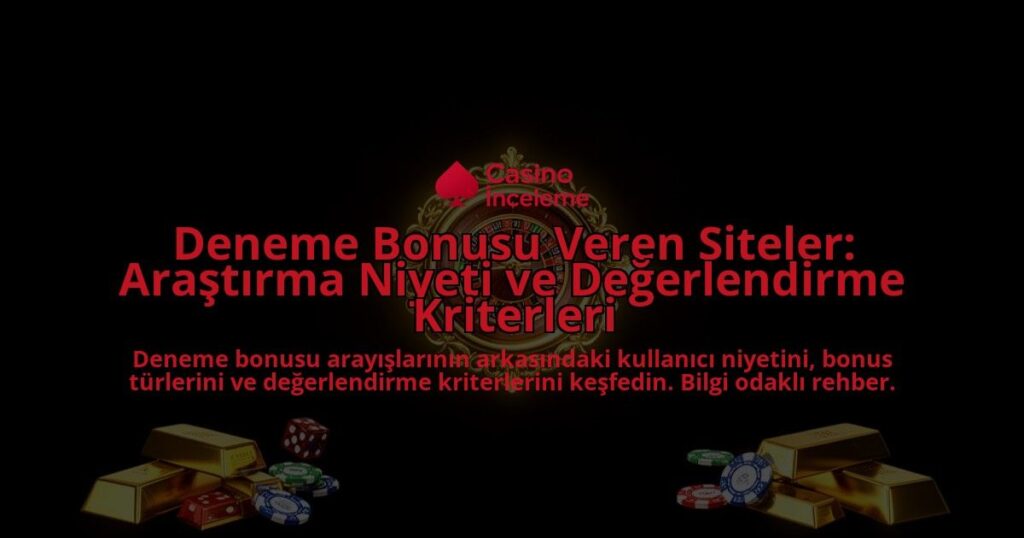 Deneme-Bonusu-Veren-Siteler-Arastirma-Niyeti-ve-Degerlendirme-Kriterleri-overlay-1788202203.jpg