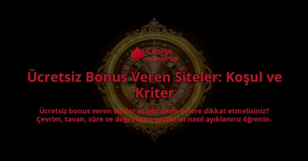 Ucretsiz-Bonus-Veren-Siteler-Kosul-ve-Kriter-overlay-1788101313.jpg