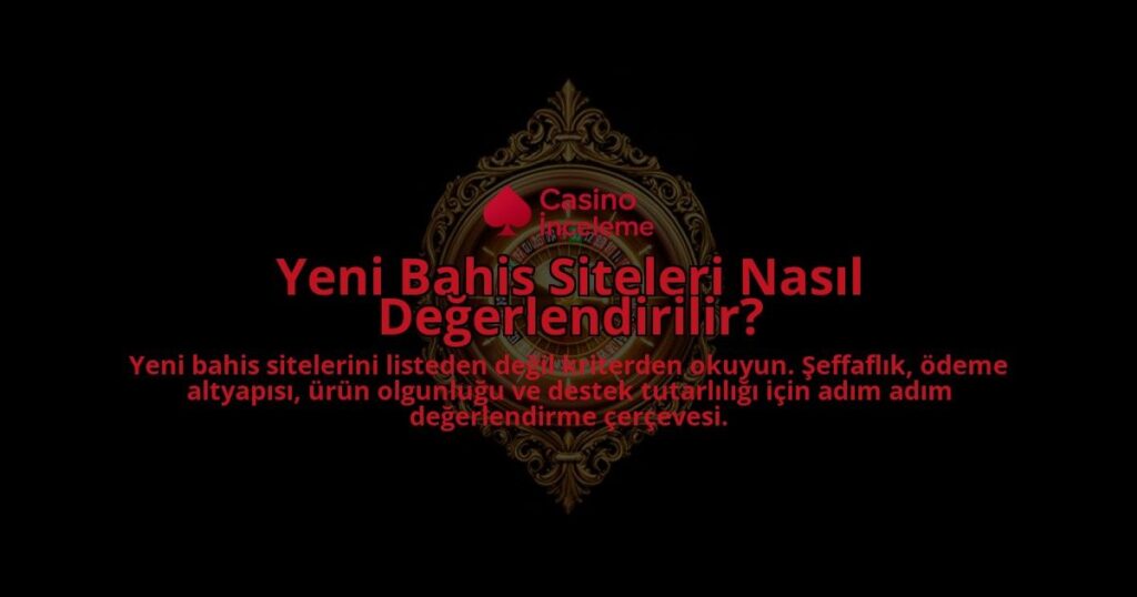 Yeni-Bahis-Siteleri-Nasil-Degerlendirilir-overlay-1788117121.jpg