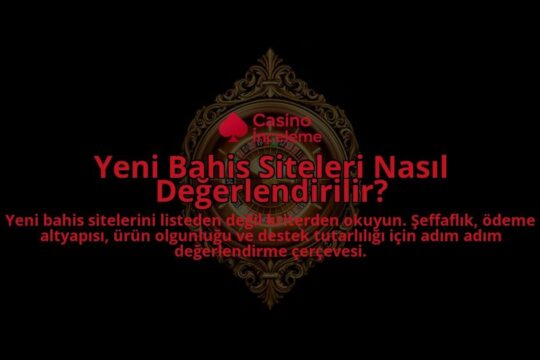 Yeni-Bahis-Siteleri-Nasil-Degerlendirilir-overlay-1788117121.jpg