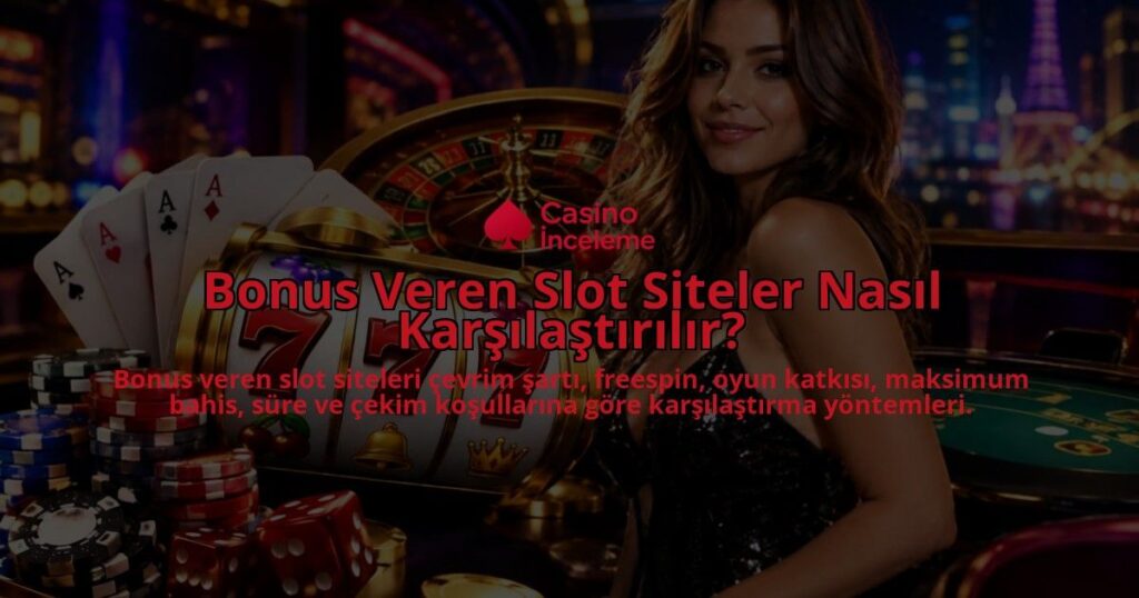 Bonus-Veren-Slot-Siteler-Nasil-Karsilastirilir-overlay-1789759806.jpg