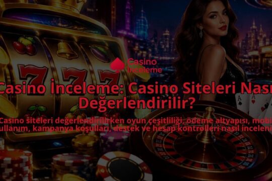 Casino-Inceleme-Casino-Siteleri-Nasil-Degerlendirilir-overlay-1789754152.jpg